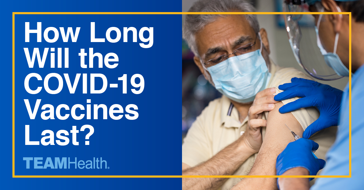 How Long Will COVID-19 Vaccines Protect You? - TeamHealth