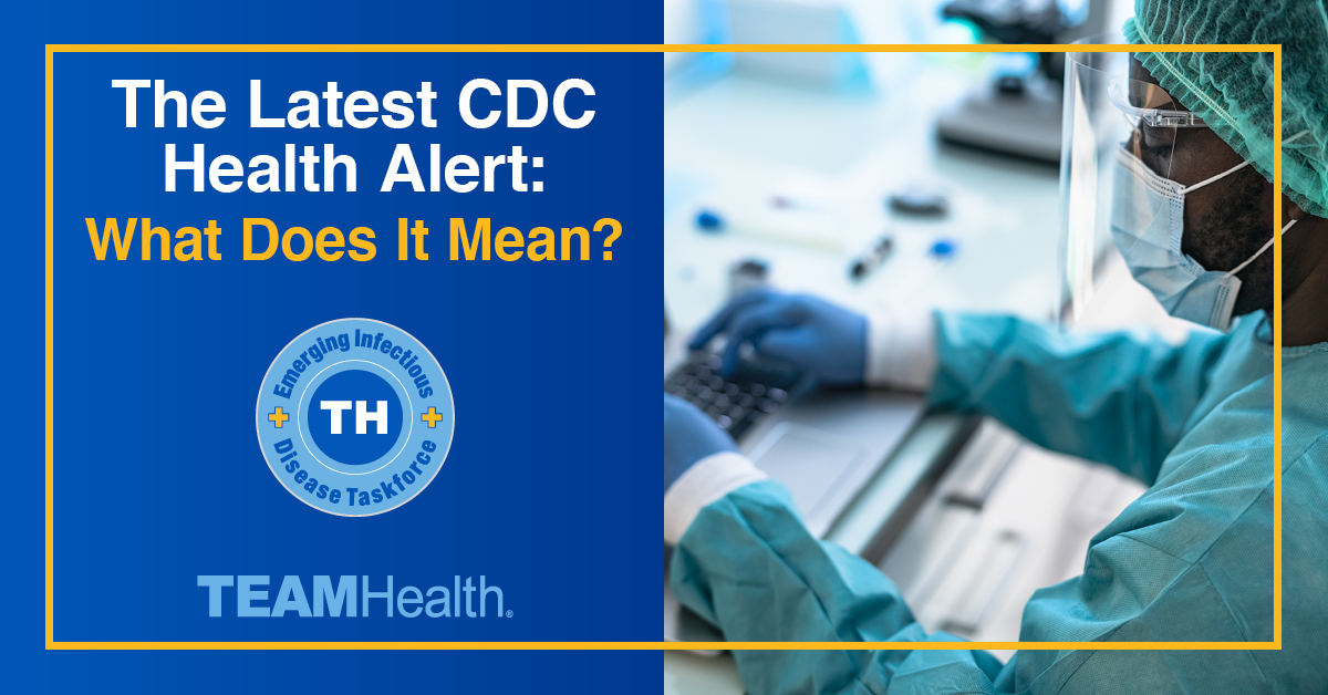 The CDC Health Alert What Does it Mean? TeamHealth