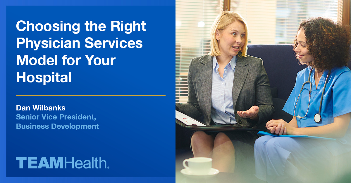 Choosing a Physician Services Model for Your Hospital | TeamHealth